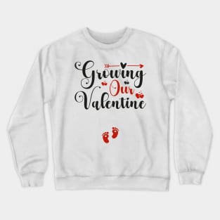 Valentine Pregnancy Announcement, Growing Our Valentine Crewneck Sweatshirt